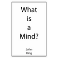 What is a Mind?