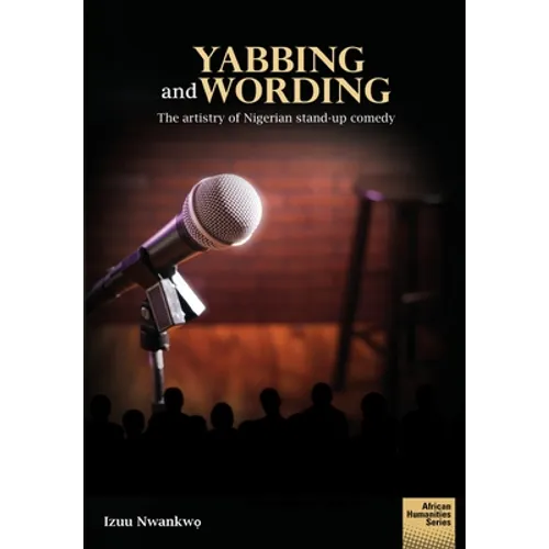 Yabbing and Wording: The artistry of Nigerian stand-up comedy