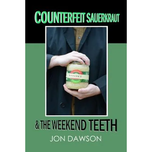 Counterfeit Sauerkraut & The Weekend Teeth