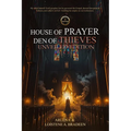 House of Prayer Den of Thieves Unveiled Edition