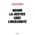 Quand la justice crée l'insécurité