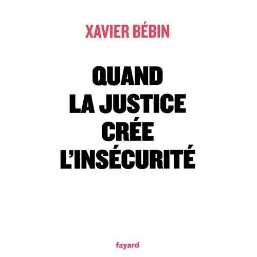 Quand la justice crée l'insécurité