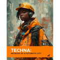 Techna: ArtBook of a Futuristic City: A Visual Journey Through the Advanced Urban Life of 3099