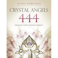 Crystal Angels 444: Healing with the Divine Power of Heaven & Earth