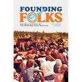 Founding Folks: An Oral History of the Winnipeg Folk Festival