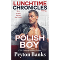Lunchtime Chronicles: Polish Boy