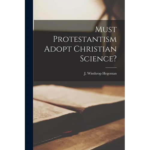 Must Protestantism Adopt Christian Science?