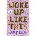 Woke Up Like This