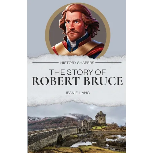 The Story of Robert Bruce