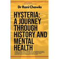 Hysteria: A Journey Through History And Mental Health