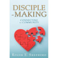 Disciple-Making: Connecting to Community
