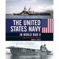 The United States Navy in World War II: From Pearl Harbor to Okinawa