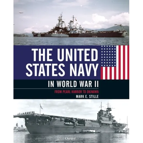 The United States Navy in World War II: From Pearl Harbor to Okinawa