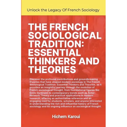 The French Sociological Tradition: Essential Thinkers and Theories