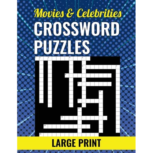 Movies & Celebrities Crossword Puzzles - Large Print