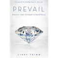 Prevail: Discover Your Strength in Hard Places