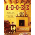 Adobe: Homes and Interiors of Taos, Santa Fe, and the Southwest