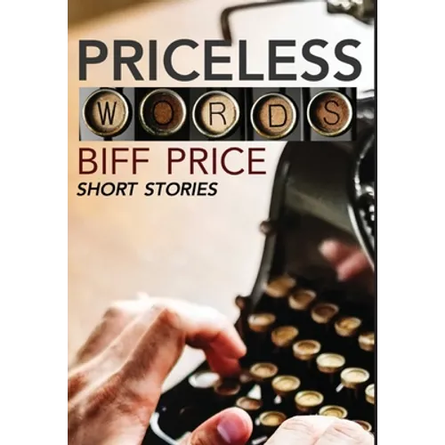 Priceless Words: A Collection of Short Stories