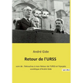 Retour de l'URSS: suivi de: Retouches à mon Retour de l'URSS et l'épopée soviétique d'André Gide