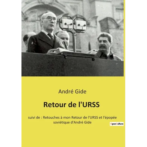 Retour de l'URSS: suivi de: Retouches à mon Retour de l'URSS et l'épopée soviétique d'André Gide