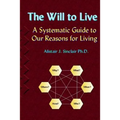 The Will to Live: A Systematic Guide to our Reasons for Living