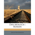 Der Moloch: Roman