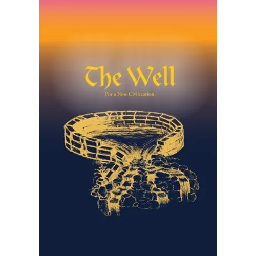 The Well for A New Civilization