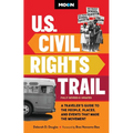 Moon U.S. Civil Rights Trail: A Traveler's Guide to the People, Places, and Events That Made the Movement