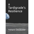 A Tardigrade's Resilience