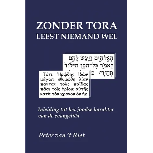 Zonder Tora leest niemand wel: Inleiding tot het joodse karakter van de evangeliën
