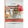 My Mediterranean Diet Cookbook: Easy Breakfast And Brunch Recipes To Start Each Day