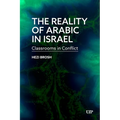 The Reality of Arabic in Israel: Classrooms in Conflict