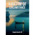 A Victim Of Circumstance: Nineteen Stories