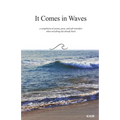 It Comes in Waves