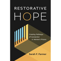 Restorative Hope: Creating Pathways of Connection in Women's Prisons