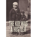The Kid Was a Hustler