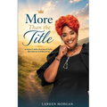 More Than the Title: A Pastor's Wife Journey of Faith, Boundaries and Becoming