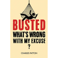 Busted: What's Wrong with My Excuse?