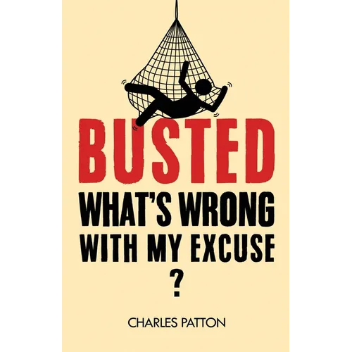 Busted: What's Wrong with My Excuse?