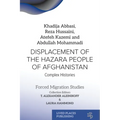 Displacement of the Hazara People of Afghanistan: Complex Histories