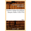 Examen Critique Du Militaire François. Partie 1, Tome 1 (Éd.1781)