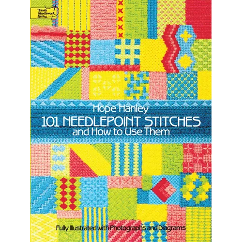101 Needlepoint Stitches and How to Use Them: Fully Illustrated with Photographs and Diagrams