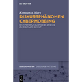 Diskursphänomen Cybermobbing: Ein Internetlinguistischer Zugang Zu [Digitaler] Gewalt