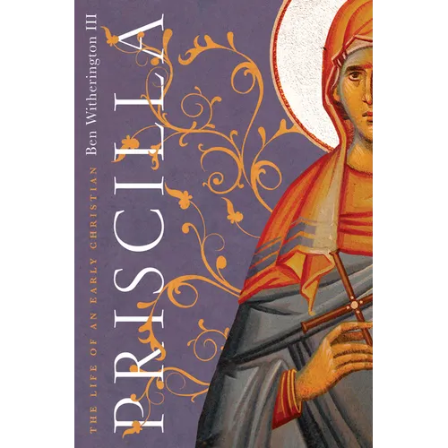 Priscilla: The Life of an Early Christian