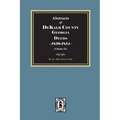 Abstracts of DeKalb County, Georgia Deeds, 1850-1854. (Volume #2)