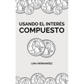 Usando el Interés Compuesto