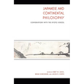 Japanese and Continental Philosophy: Conversations with the Kyoto School