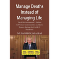 Manage Deaths Instead of Managing Life: The UK Government's Failure to Protect Communities and Care Homes during the Covid-19 Pandemic