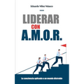 Liderar con A.M.O.R.: La conciencia aplicada a un mundo distraído