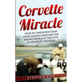 Corvette Miracle: How an Unknown Team from Kansas Shocked the Racing World at the 1970 24 Hours of Daytona